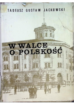 W walce o Polskość