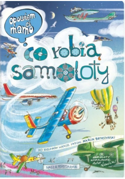 Opowiem ci mamo co robią samoloty