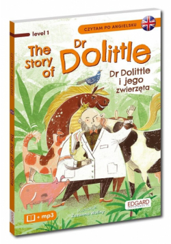 The Story of Dr Dolittle. Dr Dolittle i jego...