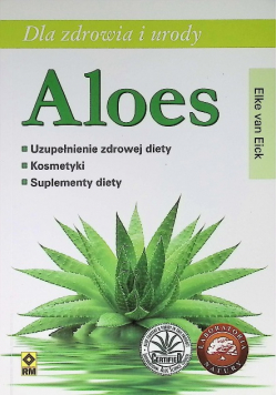Dla zdrowia i urody Aloes