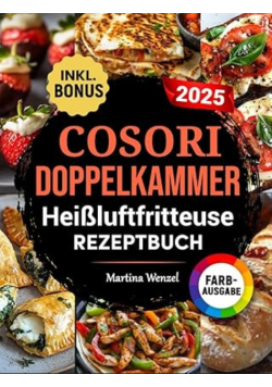 Cosori Doppelkammer Heissluftfritteuse Rezeptbuch