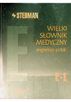 Stedman Wielki Słownik Medyczny Angielsko-Polski E-L