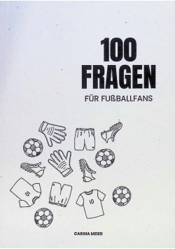 100 Fragen fur Fussballfans