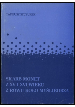 Skarb monet z XV i XVI wieku z rowu koło myśliborza