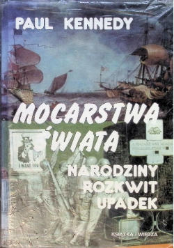 Mocarstwa świata narodziny rozkwit upadek