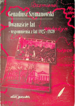 Dwanaście lat wspomnienia z lat 1927 - 1939