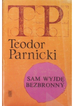 Sam wyjdę bezbronny