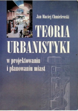 Teoria Urbanistyki w projektowaniu i planowaniu miast