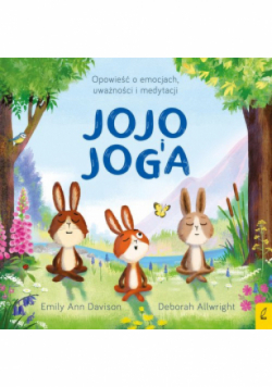 Jojo i joga. Opowieść o emocjach, uważności i medytacji