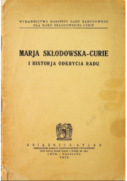 Marja Skłodowska-Curie I Historja Odkrycia Radu 1925 r.