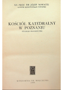 Dzieje archidiecezji poznańskiej Tom I Kościół katedralny w Poznaniu