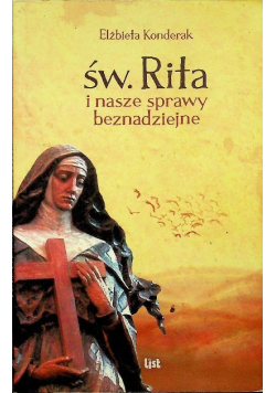 Św Rita i nasze sprawy beznadziejne