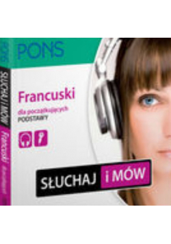 PONS Słuchaj i mów Francuski podstawy + CD