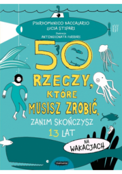 50 rzeczy które musisz zrobić zanim skończysz 13 lat Na wakacjach
