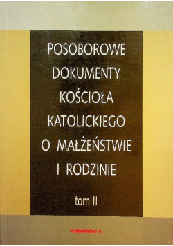 Posoborowe dokumenty kościoła katolickiego o małżeństwie i rodzinie  Tom I