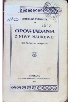 Opowiadania z niwy naukowej 1905 r.