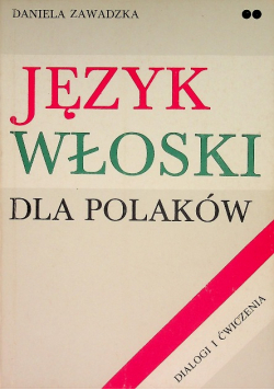 Język włoski dla polaków Dialogi i ćwiczenia