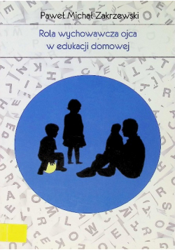 Rola wychowania ojca w edukacji domowej
