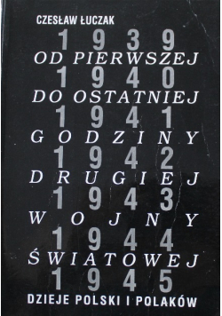 Od pierwszej do ostatniej godziny drugiej wojny światowej