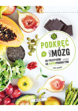 Podkręć swój mózg 40 przepisów i ponad 60 ..