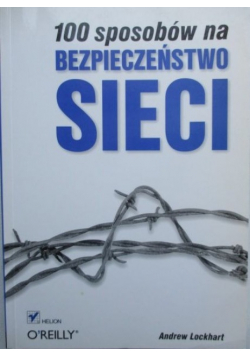 100 sposobów na bezpieczeństwo sieci