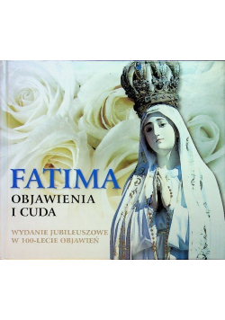 Fatima Objawienia i cuda