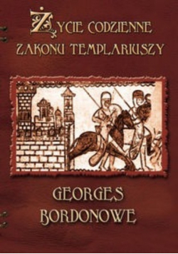 Życie codzienne zakonu templariuszy
