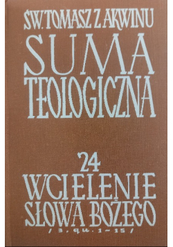 Summa Teologiczna Tom 24 Tajemnica Wcielenia Słowa Bożego