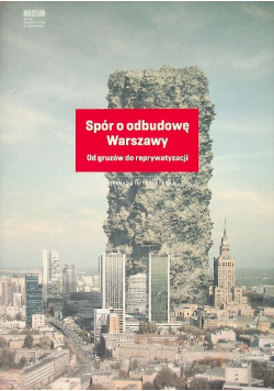 Spór o odbudowę Warszawy