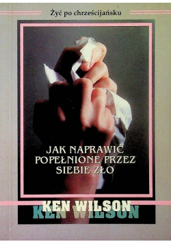 Jak naprawić popełnione przez siebie zło