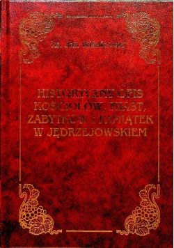 Historyczny opis kościołów, miast zabytków i pamiątek w Jędrzejowskiem