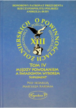 Między powołaniem a świadomym wyborem. Suplement. O powinnościach żołnierskich Tom 4