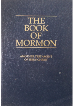 The Book of Mormon. Another Testament of Jesus Christ