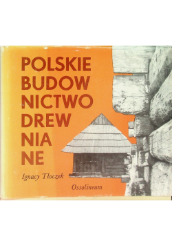 Polskie budownictwo drewniane