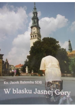 W blasku Jasnej Góry