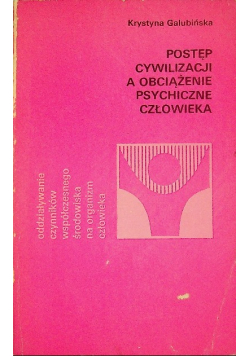 Postęp cywilizacji a obciążenie psychiczne człowieka