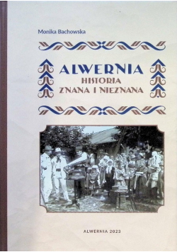 Alwernia. Historia znana i nieznana