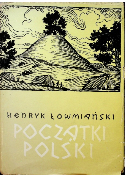 Początki Polski Tom IV