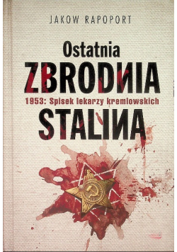 Ostatnia zbrodnia Stalina 1953 Spisek lekarzy