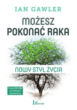 Możesz pokonać raka Nowy styl życia