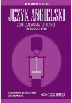 Język angielski Zbiór zadań maturalnych Matura od 2023 Poziom rozszerzony