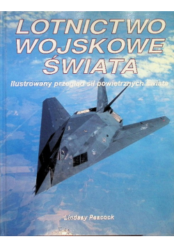 Lotnictwo wojskowe świata - Ilustrowany przegląd sił powietrznych