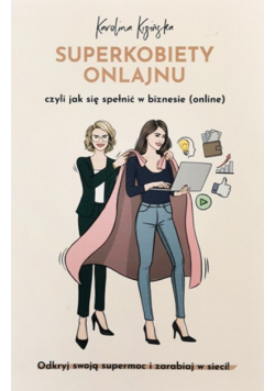 Superkobiety onlajnu, czyli Jak się spełnić w biznesie (online)