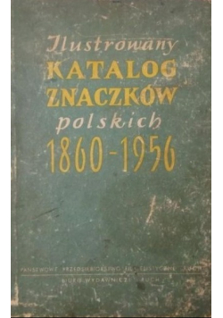 Ilustrowany katalog znaczków polskich 1860 - 1956