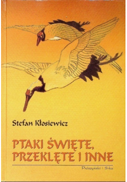 Ptaki święte przeklęte i inne