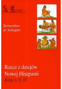 Rzecz z dziejów Nowej Hiszpanii Księgi I II III