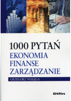 1000 pytań Ekonomia finanse zarządzanie