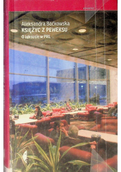 Księżyc z peweksu o luksusie wPRL
