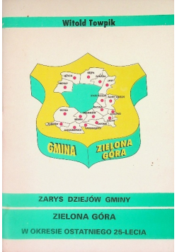 Zarys dziejów gminy Zielona Góra w okresie ostatniego 25-lecia