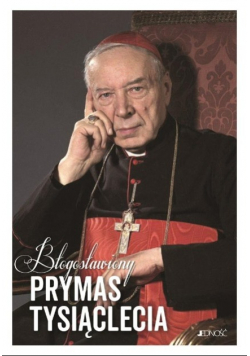 Błogosławiony Prymas Tysiąclecia